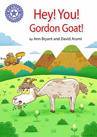 Hey, You! Gordon Goat!: Independent Reading Purple 8 (Reading Champion) - Ann Bryant [KSIĄŻKA]