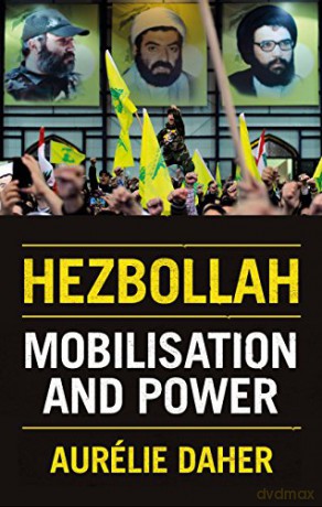 Hezbollah: Mobilisation and Power - Aurelie Daher [KSIĄŻKA]
