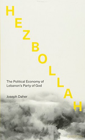 Hezbollah: The Political Economy of Lebanon's Party of God - Joseph Daher [KSIĄŻKA]