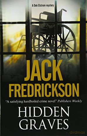 Hidden Graves: A Pi Mystery Set in Chicago: 6 (A Dek Elstrom Mystery) - Jack Fredrickson [KSIĄŻKA]