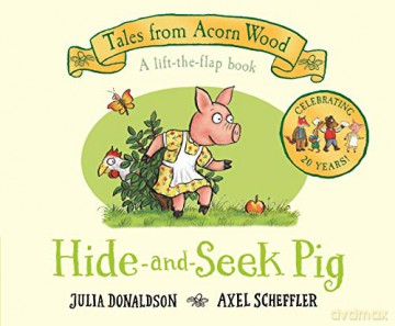 Hide-and-Seek Pig: 20th Anniversary Edition (Tales From Acorn Wood) - Julia Donaldson [KSIĄŻKA]