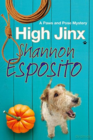 High Jinx: A dog mystery: 2 (A Paws and Pose Mystery) - Shannon Esposito [KSIĄŻKA]
