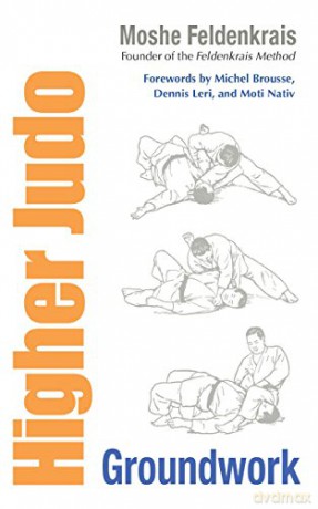 Higher Judo: Groundwork - Moshe Feldenkrais [KSIĄŻKA]
