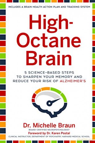 High-Octane Brain: 5 Science-based Steps to Sharpen Your Memory and Reduce your Risk of Alzheimer's - Michelle Braun [KSIĄŻKA]