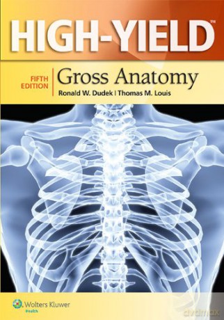 High-Yield Gross Anatomy (High-yield Series) - Ronald W. Dudek [KSIĄŻKA]