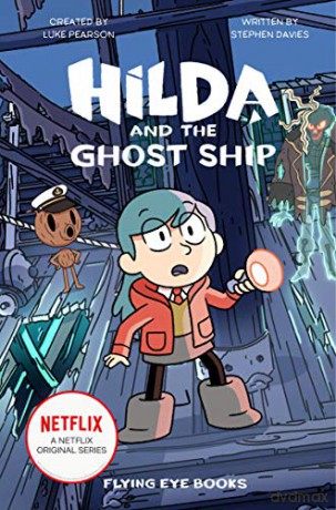 Hilda and the Ghost Ship (Netflix Original Series Tie-In Fiction): 5 (Hilda Netflix Original Series Tie-In Fiction) - Stephen Davies [KSIĄŻKA]