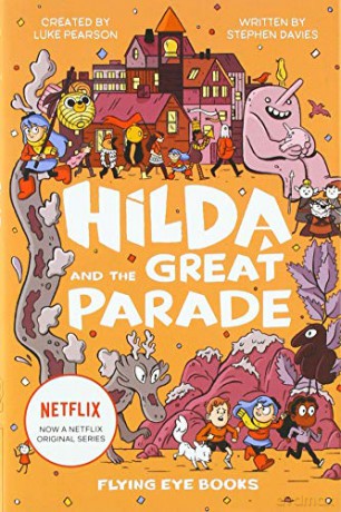 Hilda and the Great Parade (Netflix Original Series Book 2) (Hilda Netflix Original Series Tie-In Fiction) - Luke Pearson [KSIĄŻKA]