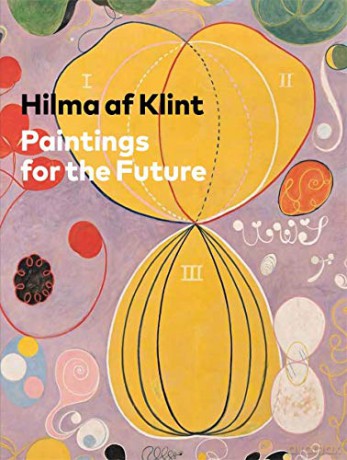 Hilma af Klint: Paintings for the Future - Tracey Bashkoff [KSIĄŻKA]