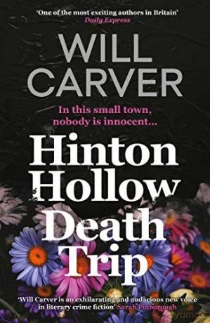 Hinton Hollow Death Trip (Detective Sergeant Pace): 3 - Will Carver [KSIĄŻKA]