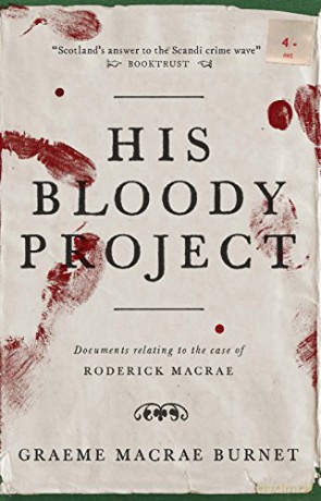 His Bloody Project - Graeme Macrae Burnet [KSIĄŻKA]