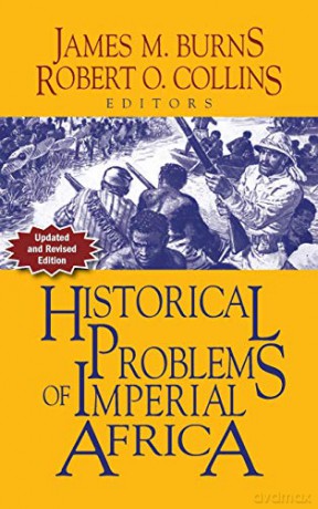 Historical Problems of Imperial Africa - James M. Burns [KSIĄŻKA]