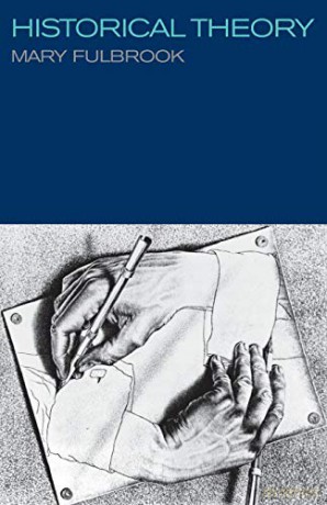 Historical Theory - Mary Fulbrook [KSIĄŻKA]