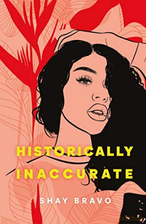 Historically Inaccurate (A Wattpad Novel) - Shay Bravo [KSIĄŻKA]