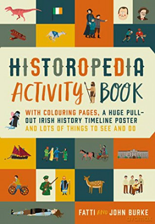 Historopedia Activity Book: With Colouring Pages, a Huge Pull-Out Timeline Poster and Lots of Things to See and Do - John Burke [KSIĄŻKA]