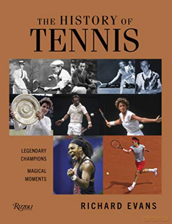 History of Tennis: Legendary Champions. Magical Moments. - Evans Richard [KSIĄŻKA]