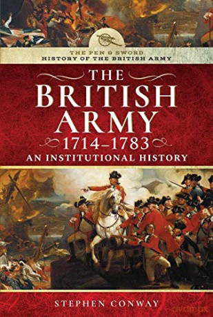 History of the British Army, 1714-1783: An Institutional History - Stephen Conway [KSIĄŻKA]