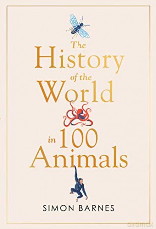History of the World in 100 Animals - Simon Barnes [KSIĄŻKA]