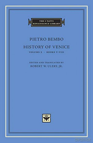 History of Venice, Volume 2: Books V-VIII (The I Tatti Renaissance Library 32) [KSIĄŻKA]