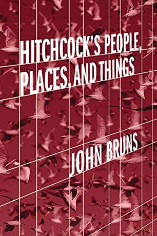 Hitchcock's People, Places, and Things - John Bruns [KSIĄŻKA]