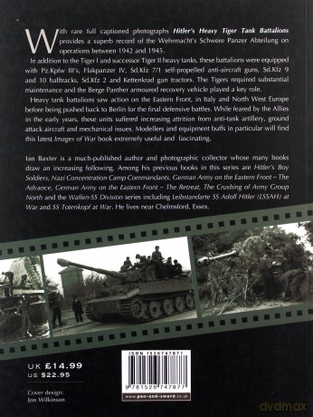 Hitler's Heavy Tiger Tank Battalions 1942-1945: Rare Photographs from Wartime Archives (Images of War) - Ian Baxter [KSIĄŻKA]