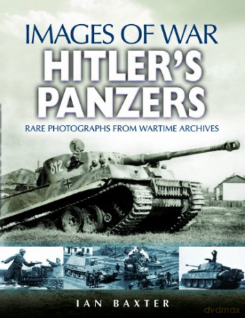 Hitler's Panzers (Images of War) - Ian Baxter [KSIĄŻKA]