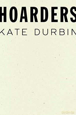 Hoarders - Kate Durbin [KSIĄŻKA]