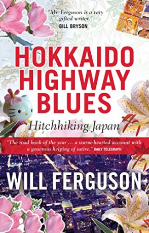 Hokkaido Highway Blues: Hitchhiking Japan - Will Ferguson [KSIĄŻKA]