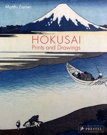 Hokusai: Prints and Drawings - Matthi Forrer [KSIĄŻKA]