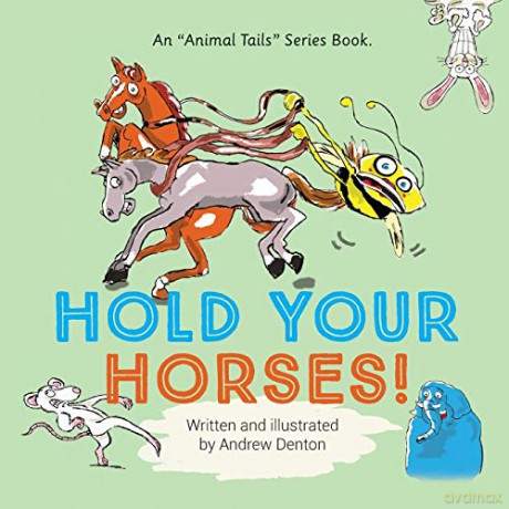 Hold Your Horses! (1) (Animal Tails) - Andrew Denton [KSIĄŻKA]