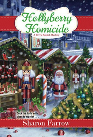 Hollyberry Homicide (Berry Basket Mystery): 5 - Sharon Farrow [KSIĄŻKA]