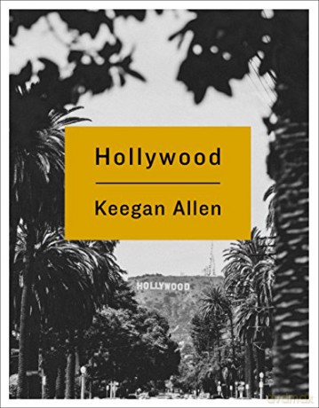 Hollywood: Photos and Stories from Foreverland - Keegan Allen [KSIĄŻKA]