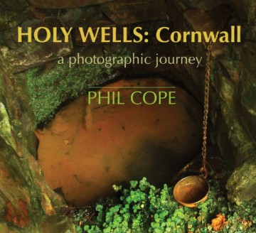 Holy Wells: Cornwall: A Photographic Journey - Phil Cope [KSIĄŻKA]