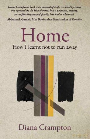 Home: how I learnt not to run away - Diana Crampton [KSIĄŻKA]