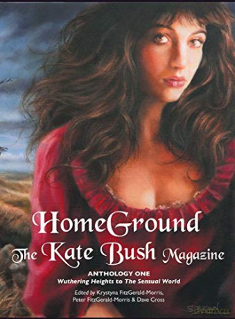 Homeground: The Kate Bush Magazine: Anthology One: 'Wuthering Heights' to 'The Sensual World' - Krystyna Fitzgerald-Morris [KSIĄŻKA]