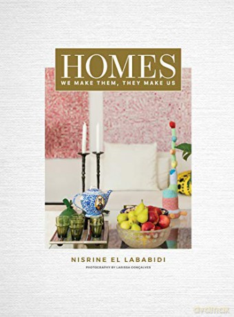 Homes: We Make Them, They Make Us - Nisrine El Lababidi [KSIĄŻKA]