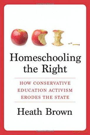 Homeschooling the Right: How Conservative Education Activism Erodes the State [KSIĄŻKA]
