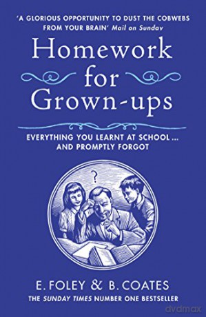 Homework for Grown-ups: Everything You Learnt at School... and Promptly Forgot - Beth Coates [KSIĄŻKA]