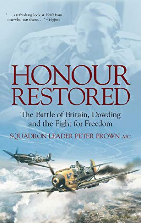 Honour Restored: The Battle of Britain, Dowding and the Fight for Freedom - Sqn Ldr Peter Brown AFC [KSIĄŻKA]