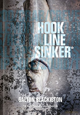 Hook Line Sinker: A Seafood Cookbook - Galton Blackiston [KSIĄŻKA]
