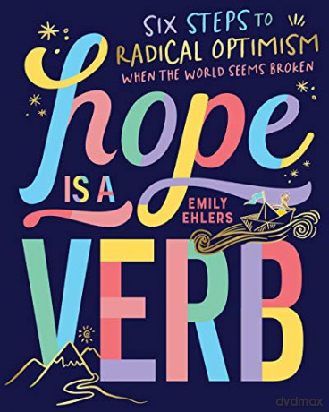 Hope is a Verb: Six steps to radical optimism when the world seems broken - Emily Ehlers [KSIĄŻKA]