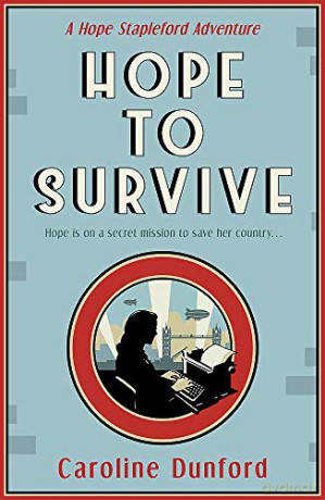 Hope to Survive: An exhilarating suspense-filled spy adventure (Hope Stapleford Mystery) - Caroline Dunford [KSIĄŻKA]