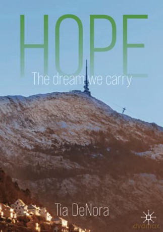 Hope: The Dream We Carry - Tia DeNora [KSIĄŻKA]