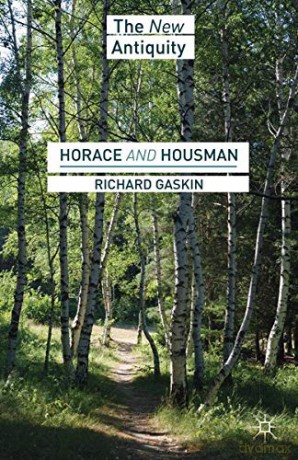 Horace and Housman (New Antiquity) - Richard Gaskin [KSIĄŻKA]