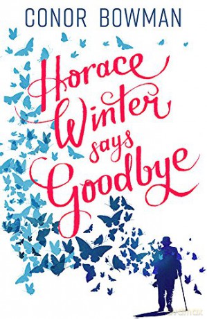 Horace Winter Says Goodbye - Conor Bowman [KSIĄŻKA]