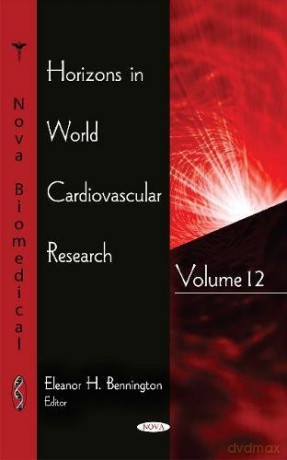 Horizons in World Cardiovascular Research: Volume 12 - Eleanor H Bennington [KSIĄŻKA]