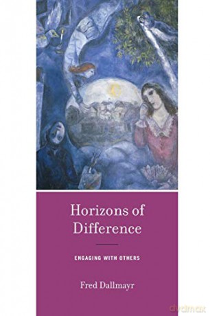 Horizons of Difference: Engaging with Others - Fred Dallmayr [KSIĄŻKA]