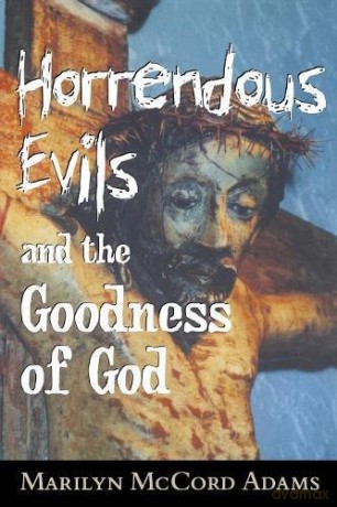 Horrendous Evils and the Goodness of God: Nathaniel Hawthorne and Henry James (Cornell Studies in the Philosophy of Religion) - Marilyn McCord Adams [KSIĄŻKA]