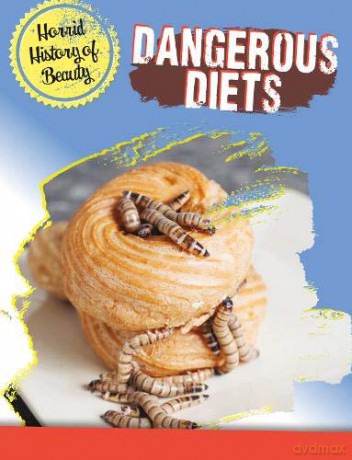 Horrid History of Beauty: Dangerous Diets - Anita Croy [KSIĄŻKA]