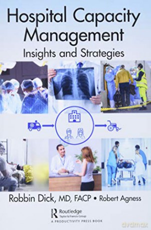 Hospital Capacity Management: Insights and Strategies - Robert Agness [KSIĄŻKA]
