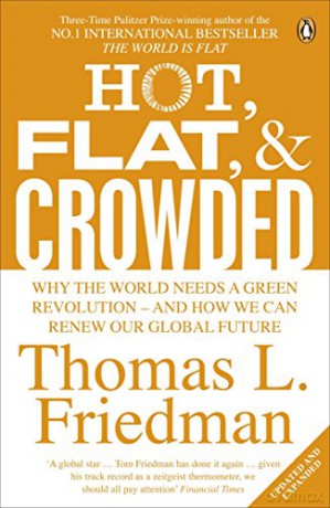 Hot, Flat, and Crowded: Why The World Needs A Green Revolution - and How We Can Renew Our Global Future - Thomas L. Friedman [KSIĄŻKA]